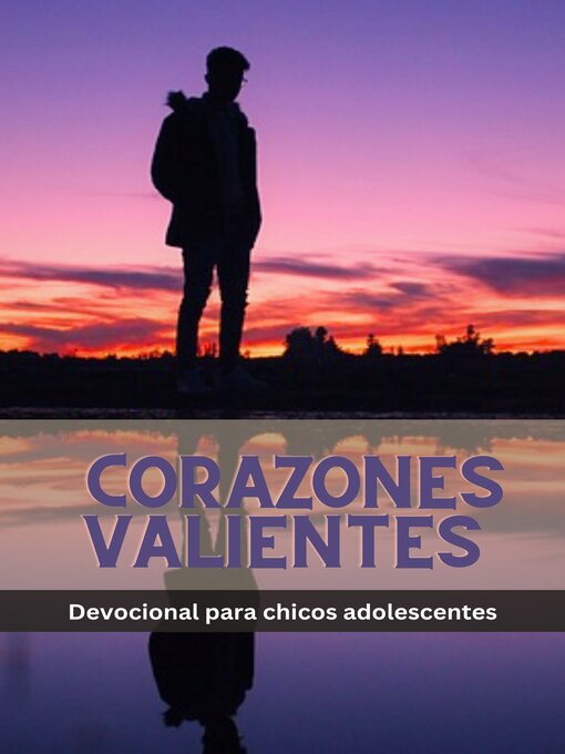 Title details for Corazones valientes Devocional para chicos adolescentes by La publicación victoriosa - Available